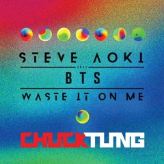 Steve Aoki X BTS - Waste It On Me (Chuck Tung Remix)