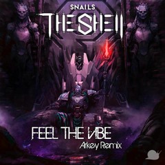 Snails & Big Gigantic - Feel The Vibe Feat. Collie Buddz (Arkey Remix)[Free DL]
