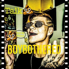 BoyBothered - Talk Shit [Prod. By Exintoz]