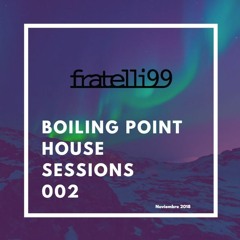 Fratelli 99 - Boiling Point House Sessions 002