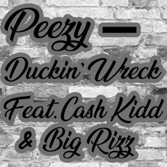 Peezy - Duckin' Wreck (Feat. Cash Kidd & Big Rizz) (Official Audio)