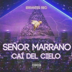 Señor Marrano - Caí Del Cielo 'Remix'