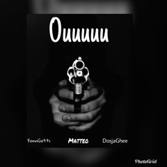 Ouuuu X FonnGotti X Dosja