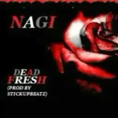 NAGI - Dead Fresh