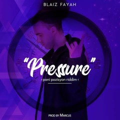 Blaiz Fyah - Pressure - Pani Pozisyon Riddim