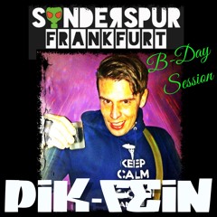 PIK-FEIN @ his B-DAY SESSION SET | SONDERSPUR PODCAST - FRANKFURT | 19.10.2018