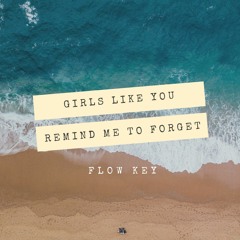 Girls Like You Vs RMTF - Flow Key Mashup/Remix 105 Bpm