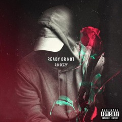R.B Dezzy-Ready or Not (Town Mix)