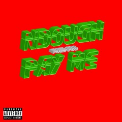 NDough-Pay Me(Prod.Hoodrichbako)
