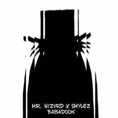 Mr. Wizvrd x Smylez - Babadook