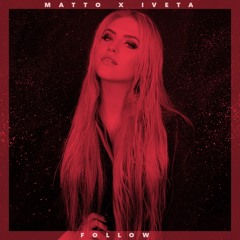 Matto X Iveta - Follow