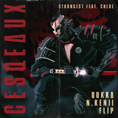 Cesqeaux - Strongest (Qokka x N.Kenji Flip) [FREE DWNLD]