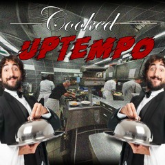 Cooked UPtempo (Mashup)