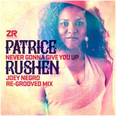 Patrice Rushen – Never Gonna Give You Up (Joey Negro Re - Grooved Mix)