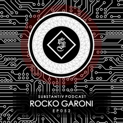 SUBSTANTIV podcast 052 - ROCKO GARONI