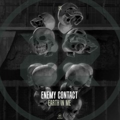 Enemy Contact - Earth In Me (teaser)