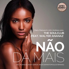 The SoulClub feat. Walter Ananaz - Não Dá Mais (Original Mix)SC Preview