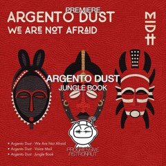 PREMIERE: Argento Dust - Jungle Book (Original Mix) [Madorasindahouse Records]