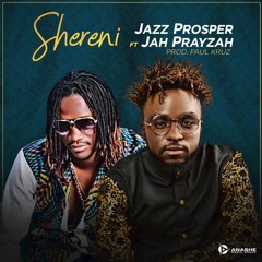 Jazz Prosper Ft. Jah Prayzah - SHERENI (Prod Paul Kruz)
