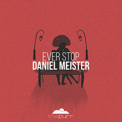 Daniel Meister - Ever Stop (Vocal Mix)