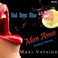 Bad Boys Blue - Mon Amie (KaktuZ Remix) Free DL=Buy