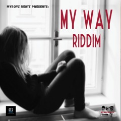 MY WAY RIDDIM MIX (MIXED BY MIKEYBIGGS_INTL)