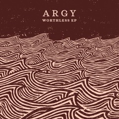 Argy - Worthless