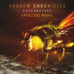 Shadow Chronicles - Supernature (Artelized Remix) [Free Download]