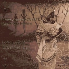 Nana Menthe Kouyate - Maimouna Haidara (Lokal Affair Extended Edit) • [FREE DOWNLOAD] •