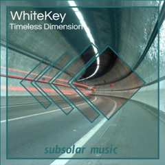 WhiteKey - Timeless Dimension (Original Mix) {FREE DOWNLOADS}