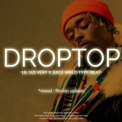 • Droptop •  | Lil Uzi Vert x Juice WRLD TYPE Beat | 2018 New Beats