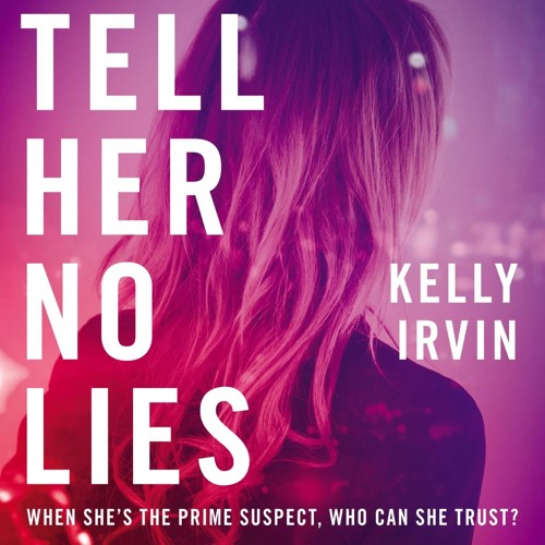 TELL HER NO LIES by Kelly Irvin