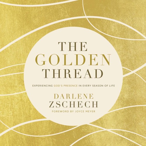 THE GOLDEN THREAD by Darlene Zschech