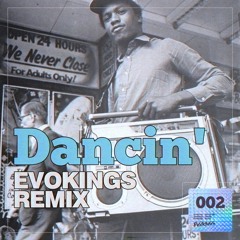 Dancin' (Evokings Remix)