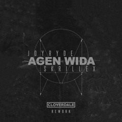 Joyryde & Skrillex - AGEN WIDA (Cloverdale Rework)