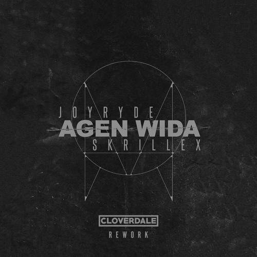 Joyryde & Skrillex - AGEN WIDA (Cloverdale Rework)