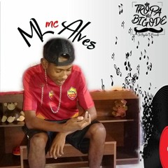 # MC ML ALVES = PENTE DE 30 [[[ DJ BRICIO ALMEIDA & DA VM STUDIO ]]]