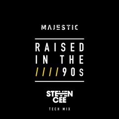 Majestic - Raised In The 90's Steven Cee Tech Mix (FREE DOWNLOAD)