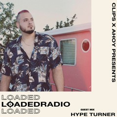 Loaded Radio EP 38 - Hype Turner