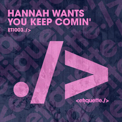 Hannah Wants - You Keep Comin'