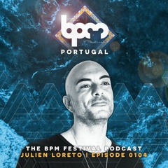 The BPM Festival Podcast 104: Julien Loreto