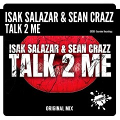 GR398  Isak Salazar & Sean Crazz - Talk 2 Me (Original Mix)