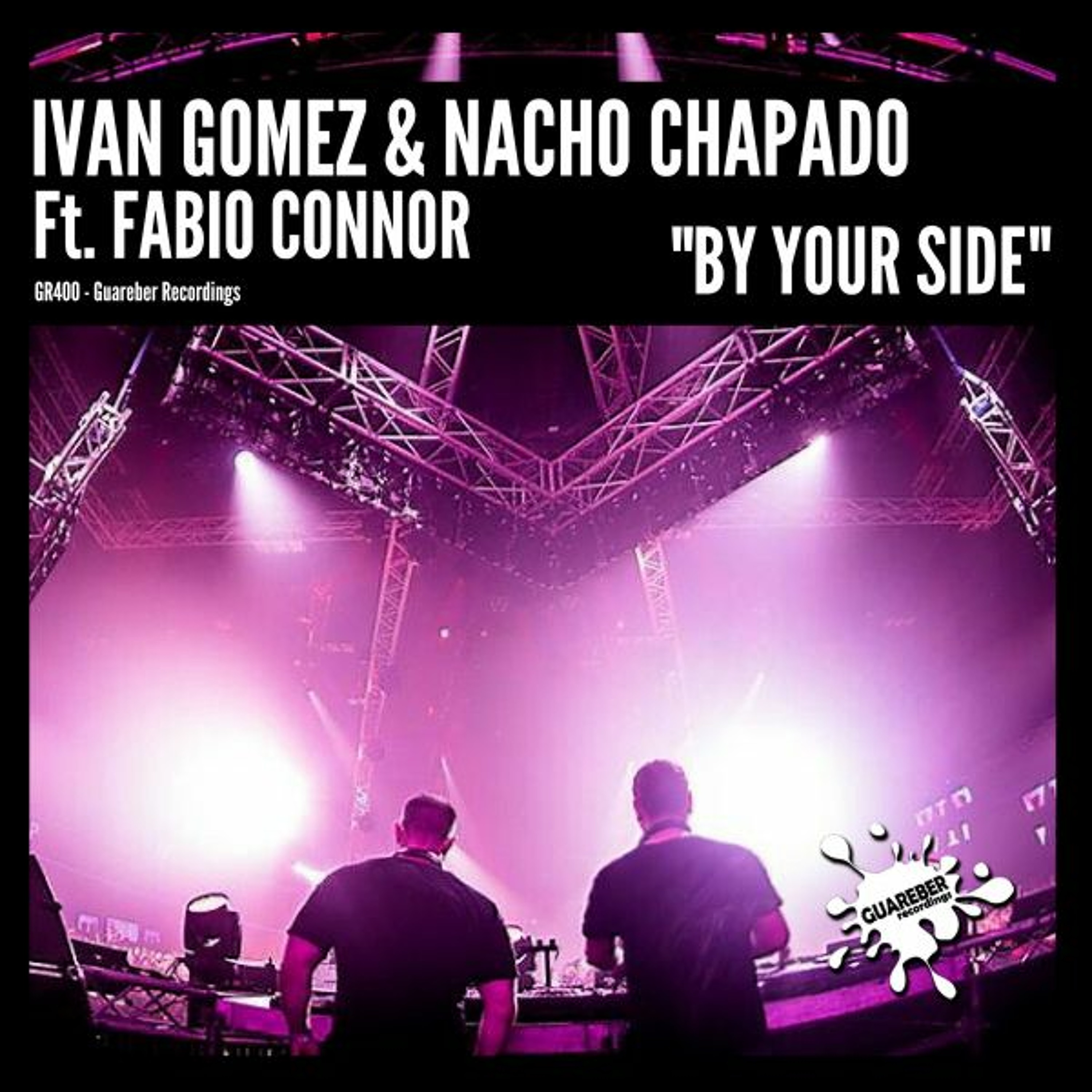 GR400 Ivan Gomez & Nacho Chapado Ft Fabio Connor - By Your Side (Original Mix) episode artwork