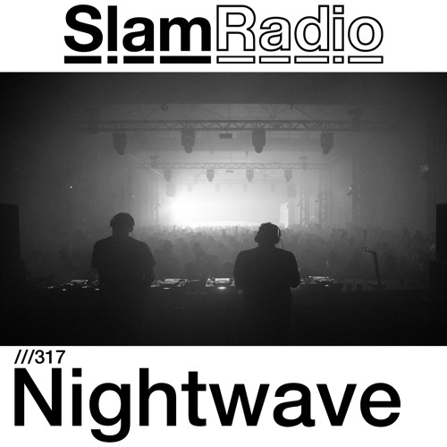 #SlamRadio - 317 - Nightwave