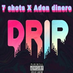 Drip X Aden Dinero