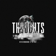Kevin Gates ft. Migos & G-Eazy - Thoughts [Nitin Randhawa x DJ ICEK']