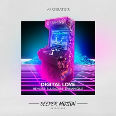 Aerobatics - Digital Love (Dynamique Remix)