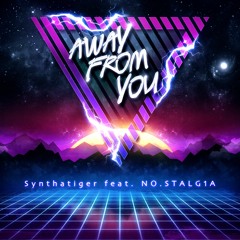 Synthatiger Feat. NO.STALG1A - Away From You