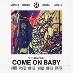 Come On Baby - Afterimages
