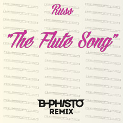 Russ - The Flute Song (B-PHISTO REMIX)